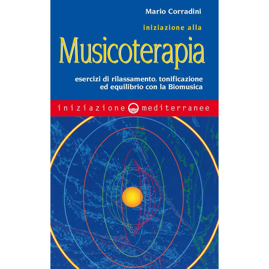 Libro - Iniziazione alla Musicoterapia Esercizi d - Corradini, Mario