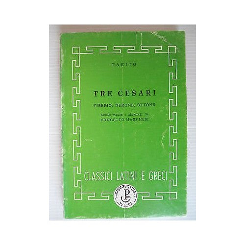 Libro - Tacito: Tre Cesari Tiberio, Nerone, Ottone Ed.Principato A2