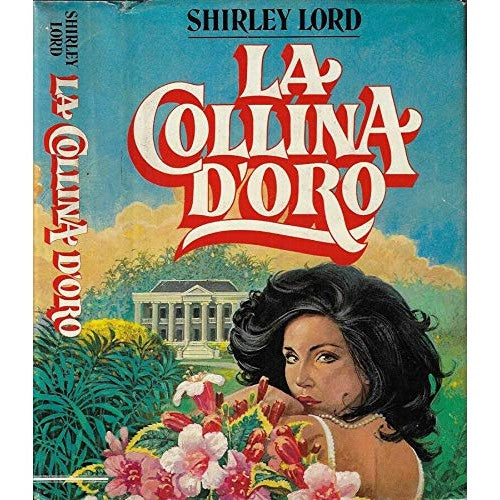 Libro - LA COLLINA D’ORO - Shirley, Lord