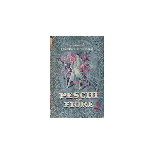 Libro - PESCHI IN FIORE - Sempio Rossi Erminia
