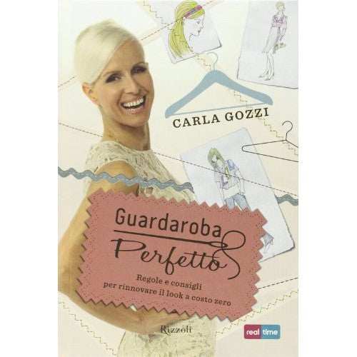 Libro - Guardaroba perfetto Regole e consigli per rin - Gozzi, Carla