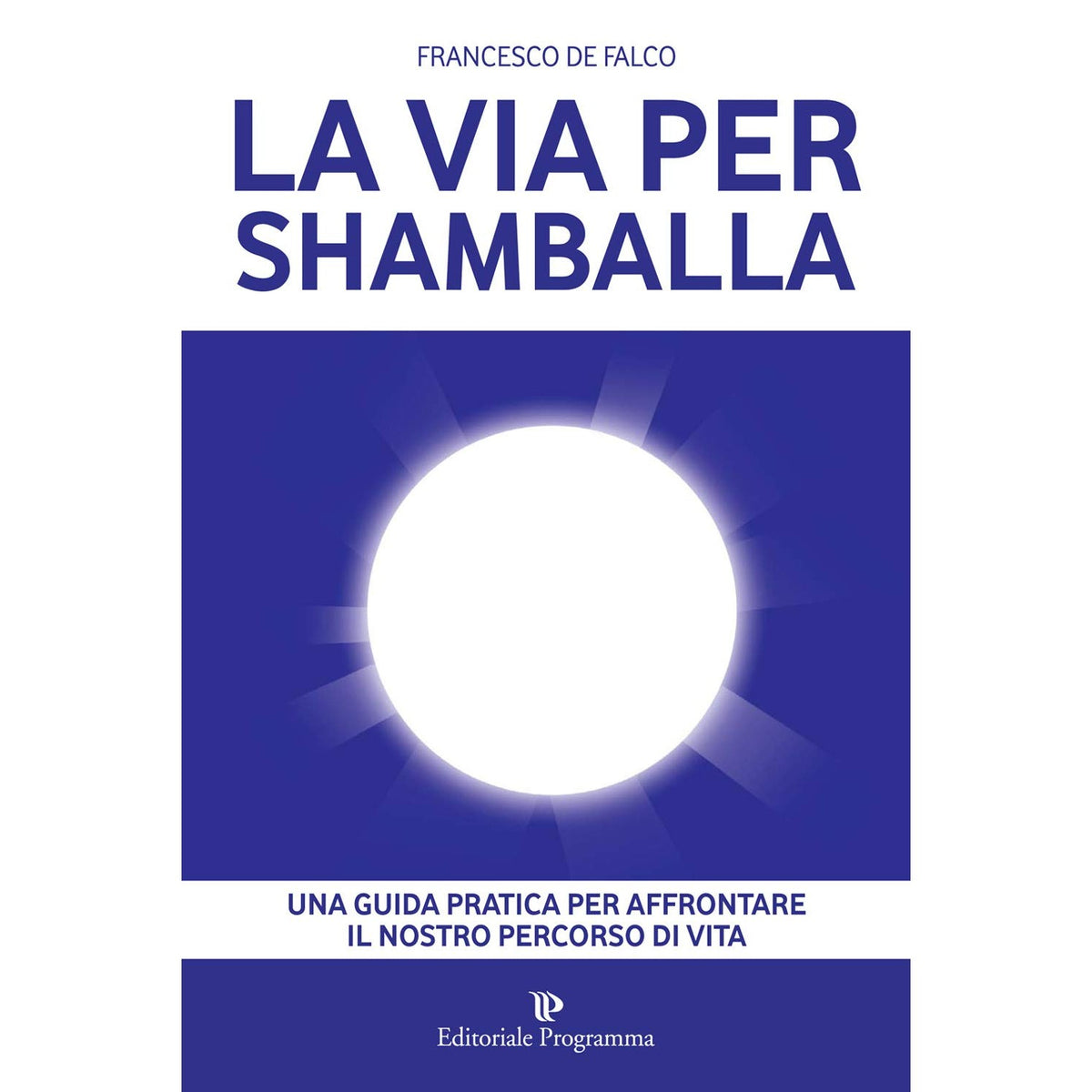 Libro - La via per Shamballa - De, Falco, Fran - De Falco, Francesco