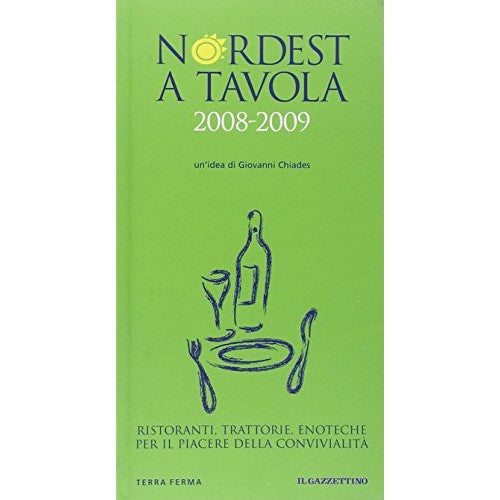 Libro - Nordest a tavola 2008-2009 Ristoranti, t - Chiades, Giovanni