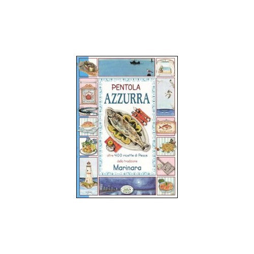 Book - Blue pot. Over 400 fish recipes from the tr - Scudelotti, Chiara