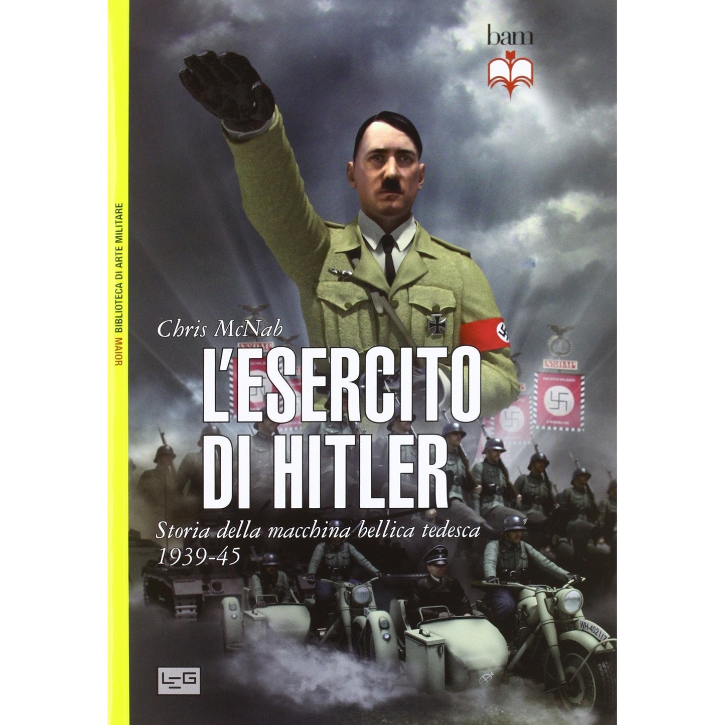 Libro - L'esercito di Hitler Storia della macchina be - McNab, Chris