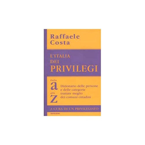 Book - The Italy of privileges. From a to z dictionary de - Costa, Raffaele