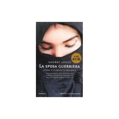 Libro - La sposa guerriera A'isha e la rivolta islam - Jones, Sherry