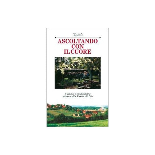 Libro - Ascoltando con il cuore Silenzio e cond - Comunità, di Taizé