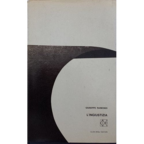 Libro - L'ingiustizia - Giuseppe, Raimondi