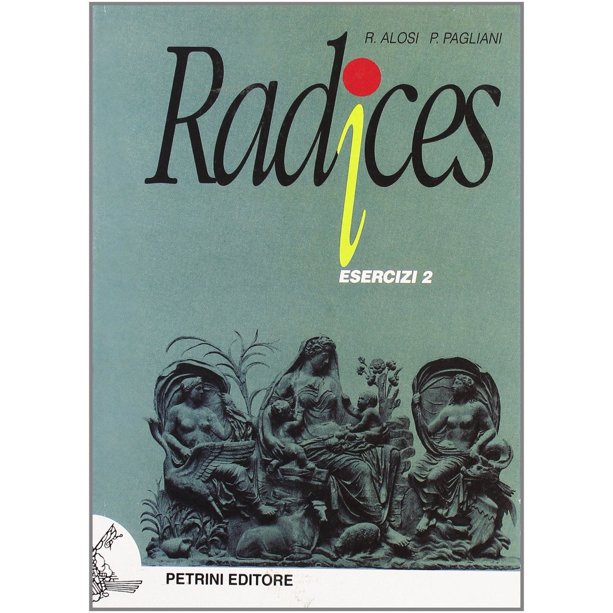 Libro - Radjces Esercizi Per le Scuole superiori (Vol 2) - Alosi, R