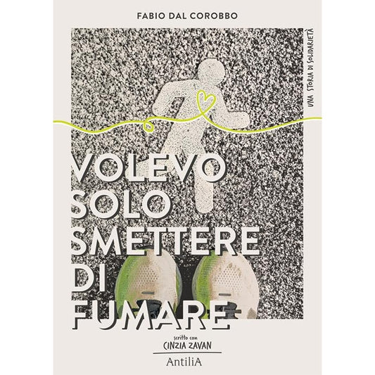 Libro - Volevo solo smettere di fumare - Dal, C - Dal Corobbo, Fabio