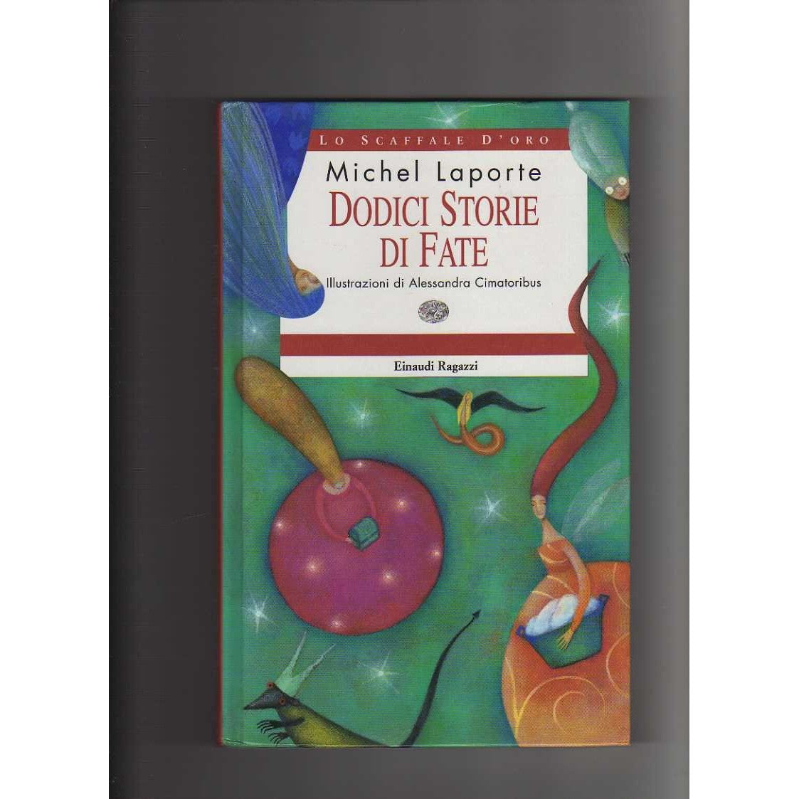 Libro - Dodici storie di fate Ediz illustrata - Laporte, Michel