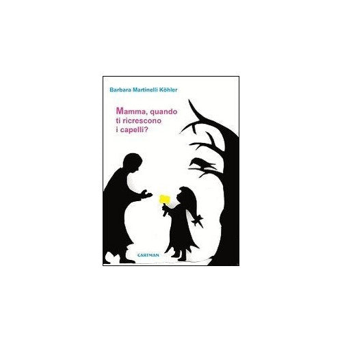 Libro - Mamma, quando ti ricrescono i c - Martinelli Köhler, Barbara