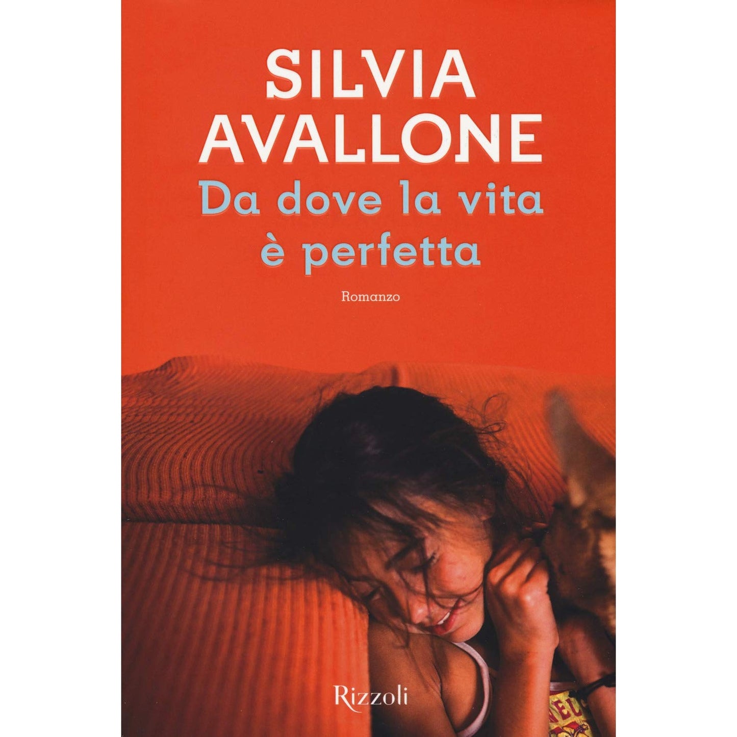 Libro - Da dove la vita è perfetta - Avallone, Silvia