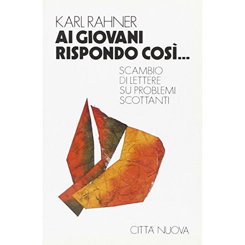 Libro - Ai giovani rispondo così.. Scambio di lettere - Rahner, Karl
