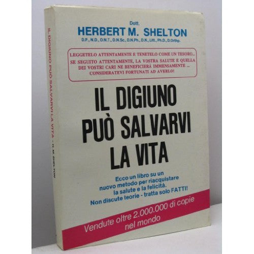 Libro - Il digiuno può salvarvi la vita - Shelton, Herbert M.