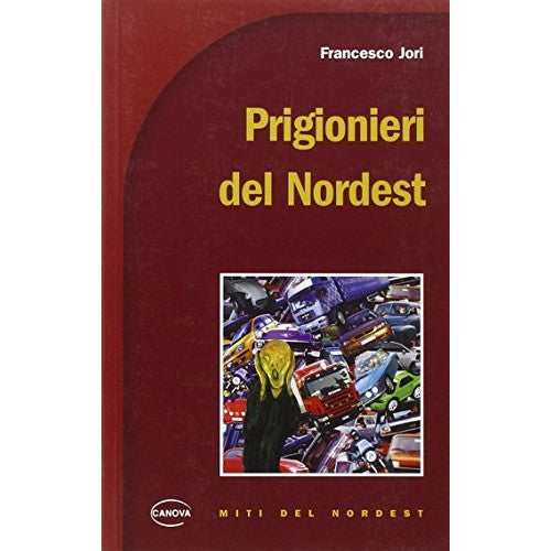Libro - Prigionieri del nordest - Jori, Francesco