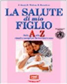 Libro - La salute di mio figlio Dalla A alla Z rimedi  - Zand, Janet
