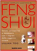 Libro - Guida completa illustrata al Feng Shui - Too, Lillian