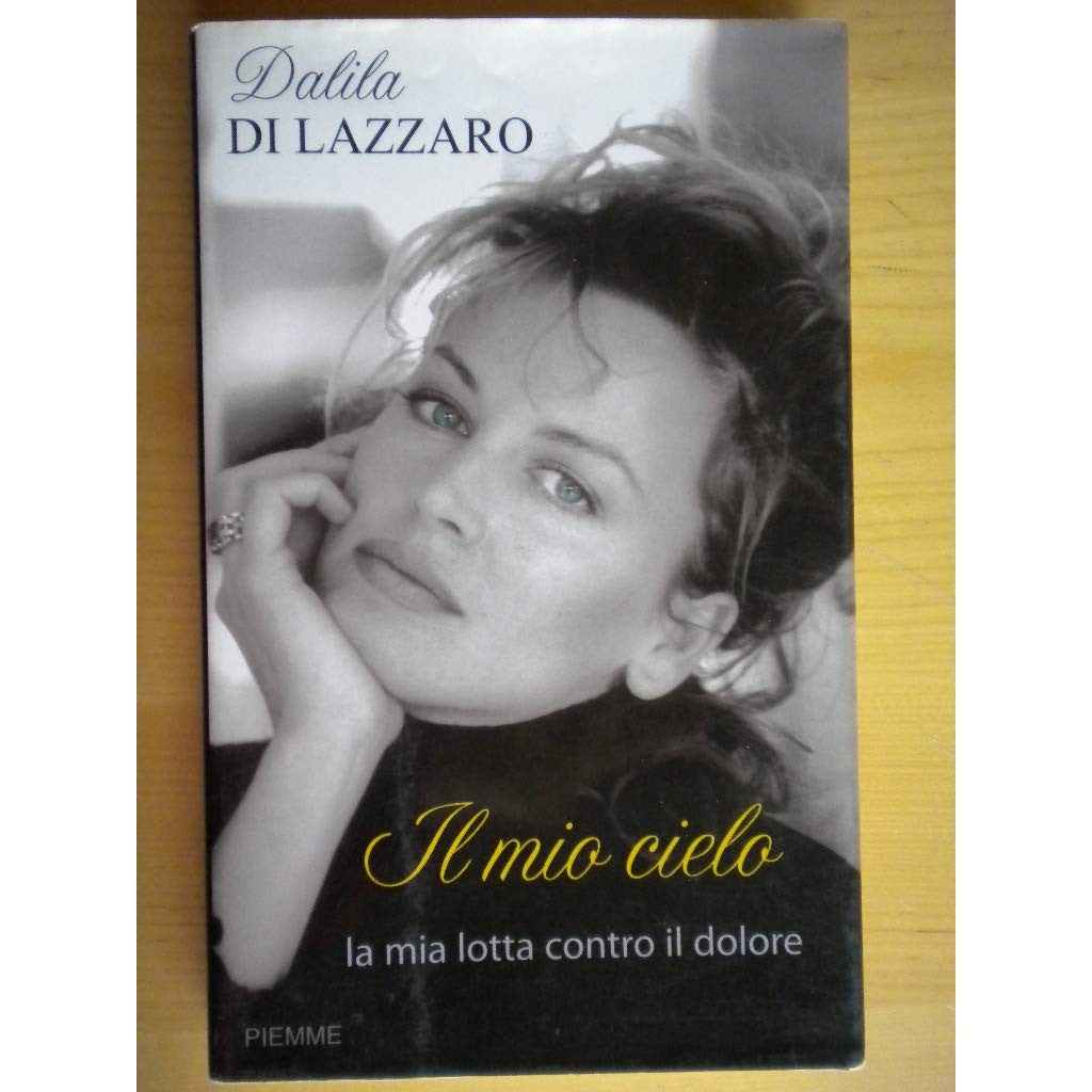 Libro - Il mio cielo La mia lotta contro il dol - Di Lazzaro, Dalila