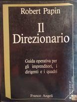 Libro - Il direzionario Guida operativa per gli impr - Papin, Robert