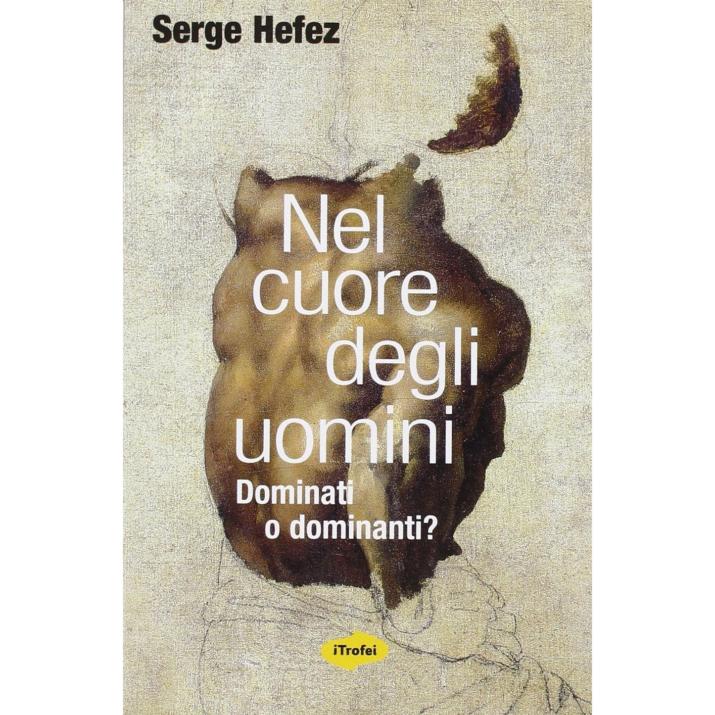 Libro - Nel cuore degli uomini - Hefez, Serge