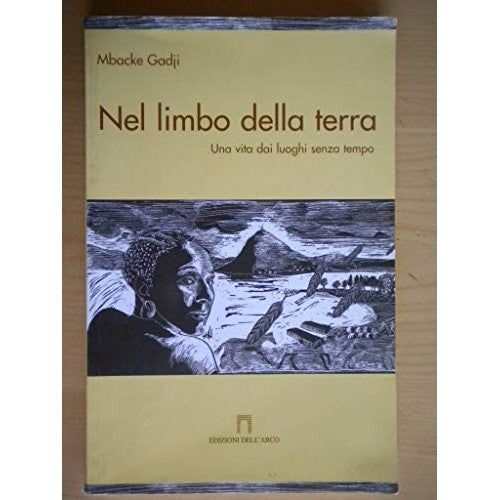 Libro - Nel limbo della terra Una vita dai luoghi se - Gadji, Mbacke