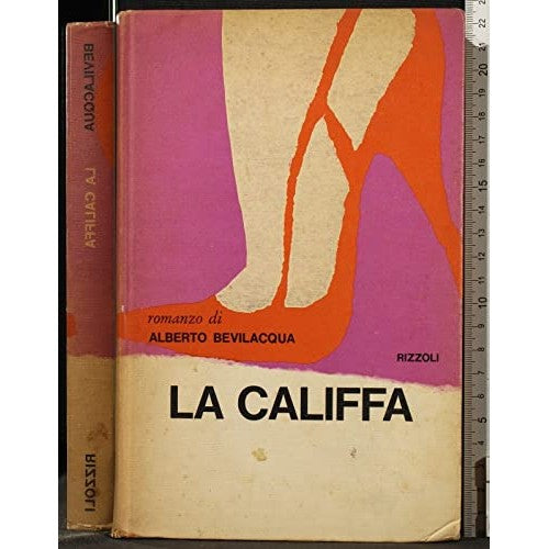 Libro - LA CALIFFA ALBERTO BEVILACQUA RIZZOLI 1ED
