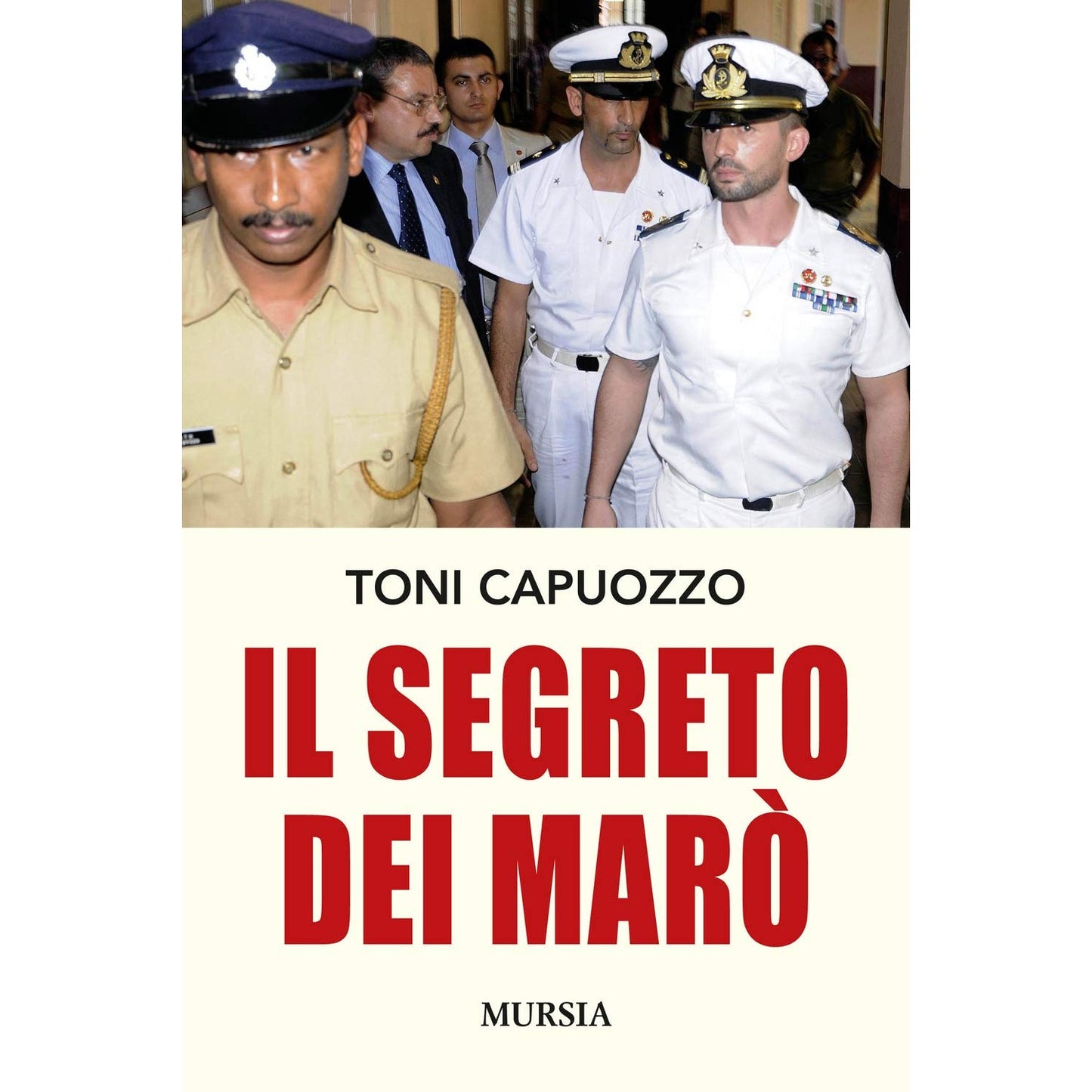 Libro - Il segreto dei marò - Capuozzo, Toni
