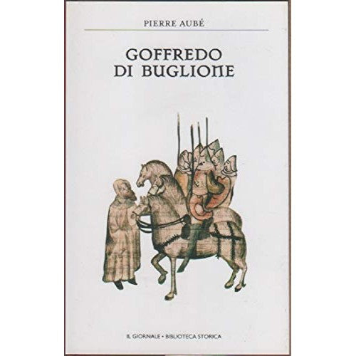 Libro - Goffredo di Buglione - Pierre, Aubé