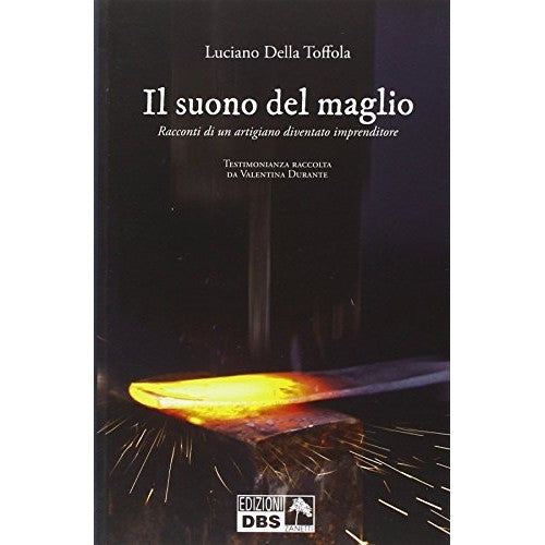 Libro - Il suono del maglio Racconti di un  - Della Toffola, Luciano