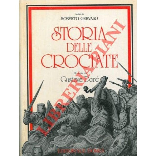Libro - Storia delle Crociate Illustrata da Gu - (GERVASO Roberto) -
