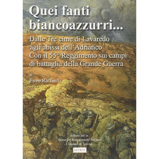 Libro - Quei fanti biancoazzurri.. Dalle tre cime  - Raffaelli, Enzo