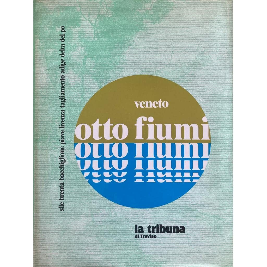Libro - Otto fiumi del Veneto: Sile, Brenta, Bacc - Alberto, Vitucci