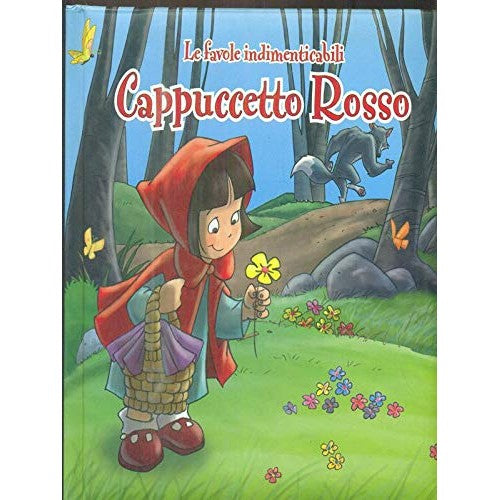Libro - Cappuccetto Rosso Le fiabe indimenticabili Ediz illustrata -