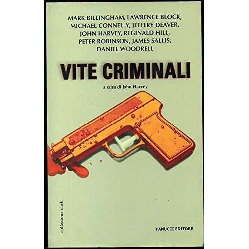 Libro - Vite Criminali A Cura Di John Harvey Fanucci