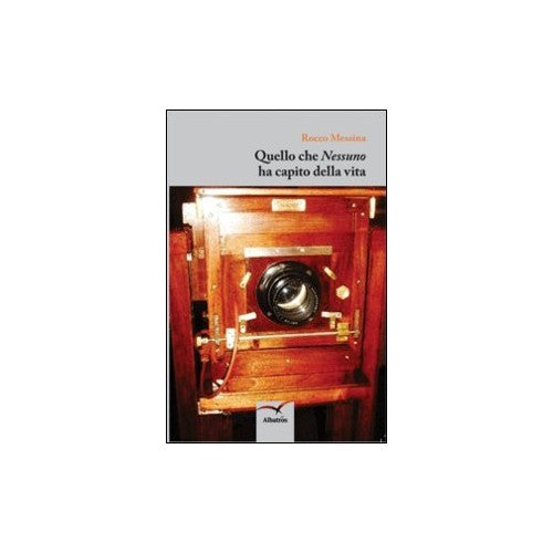 Libro - Quello che «nessuno» ha capito della vita - Messina, Rocco