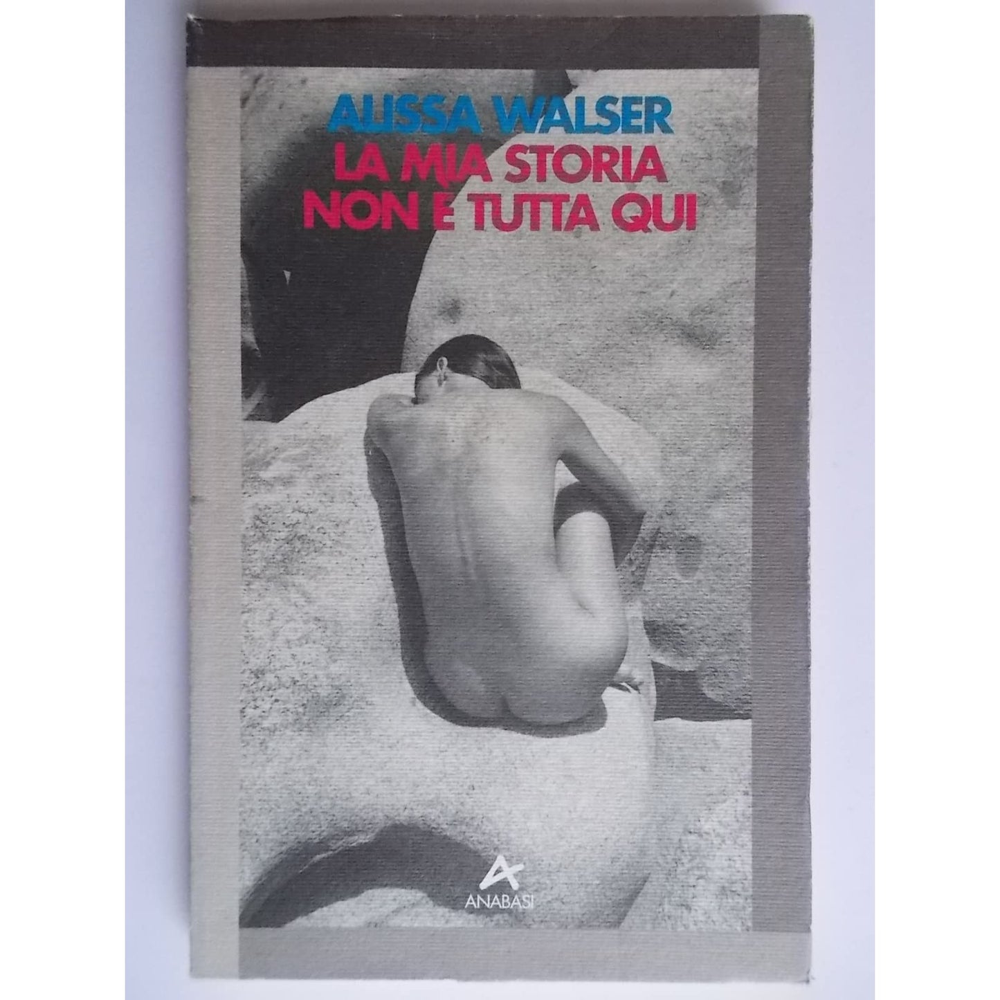 Libro - LA MIA STORIA NON E' TUTTA QUI - Alissa, Walser