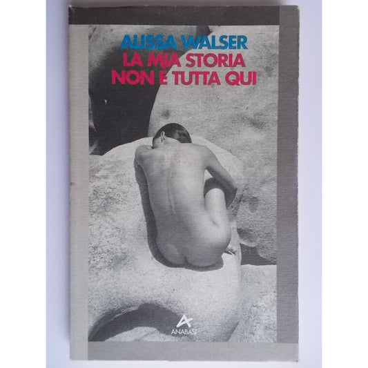 Libro - LA MIA STORIA NON E' TUTTA QUI - Alissa, Walser