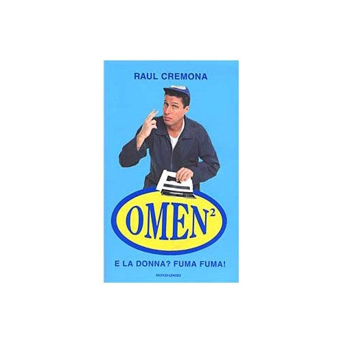 E la donna? Fuma fuma! Il libro di Omen² - Cremona, Raul