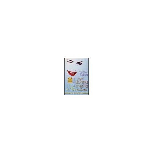 Libro - Ogni donna merita un'avventura - Roberts, Yvonne