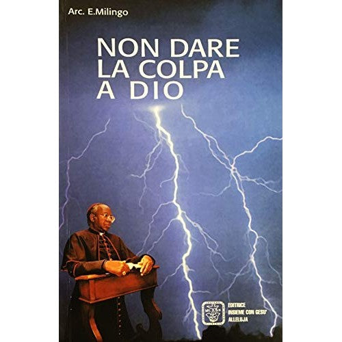Libro - Non date la colpa a Dio - Milingo, Emmanuel
