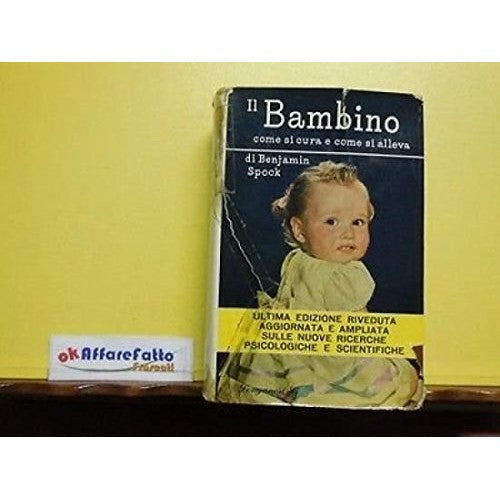 Libro - Il Bambino Comne Si Cura E Come Si Alleva Di B Spock 1954