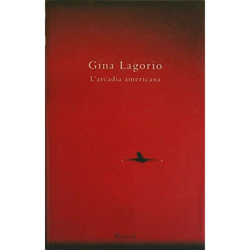 Libro - L'arcadia americana - Lagorio, Gina