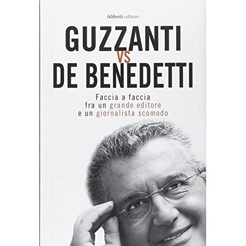 Libro - Guzzanti vs De Benedetti Faccia a faccia fra un gra
