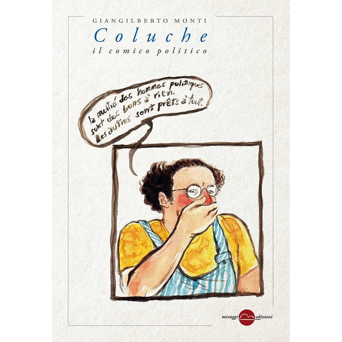 Libro - Coluche Il comico politico - Monti, Giangilberto