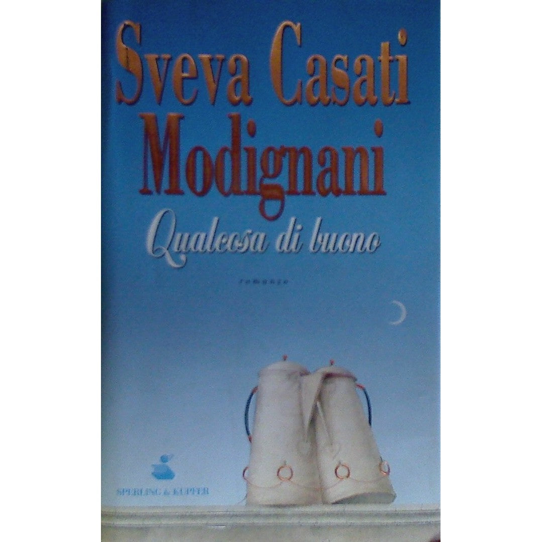 Libro - Qualcosa di buono - Casati, Modign - Casati Modignani, Sveva