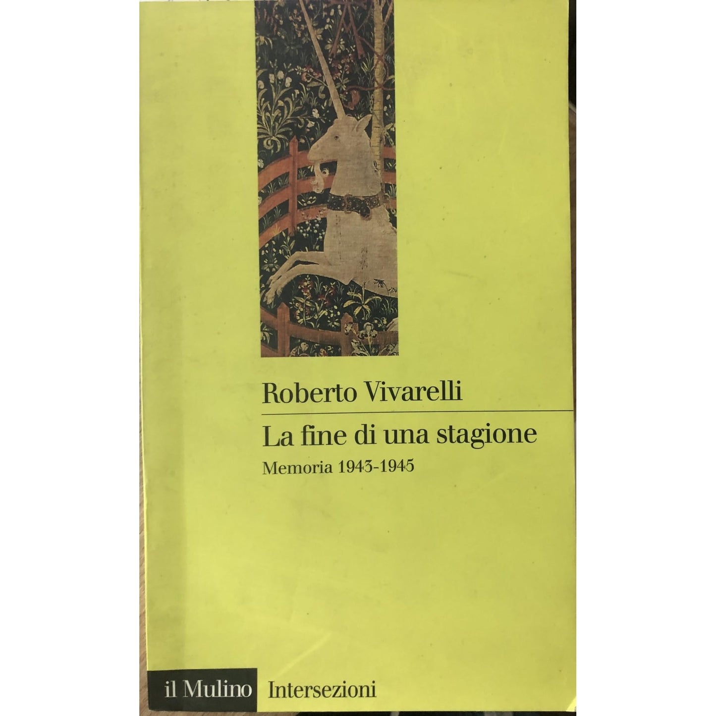 Libro - La fine di una stagione Memoria 1943-1945 - Vivarelli, Robe