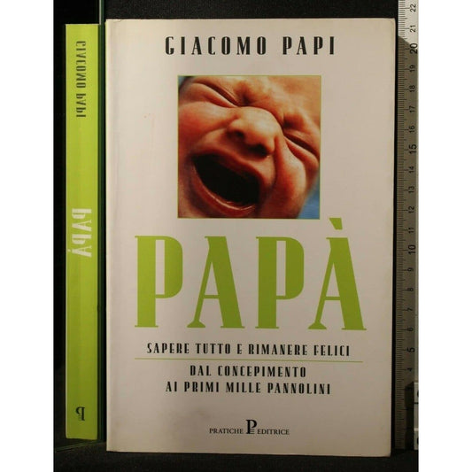 Libro - Papà Sapere tutto e rimanere felici Dal conc - Papi, Giacomo
