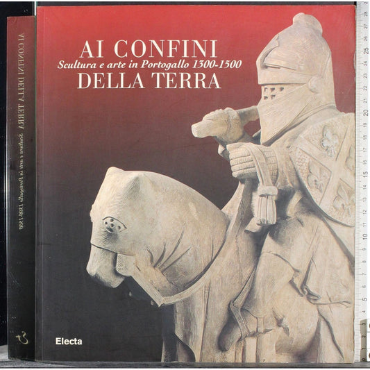 Libro - Ai confini della terra Scultura e arte in Portogallo 1300-15